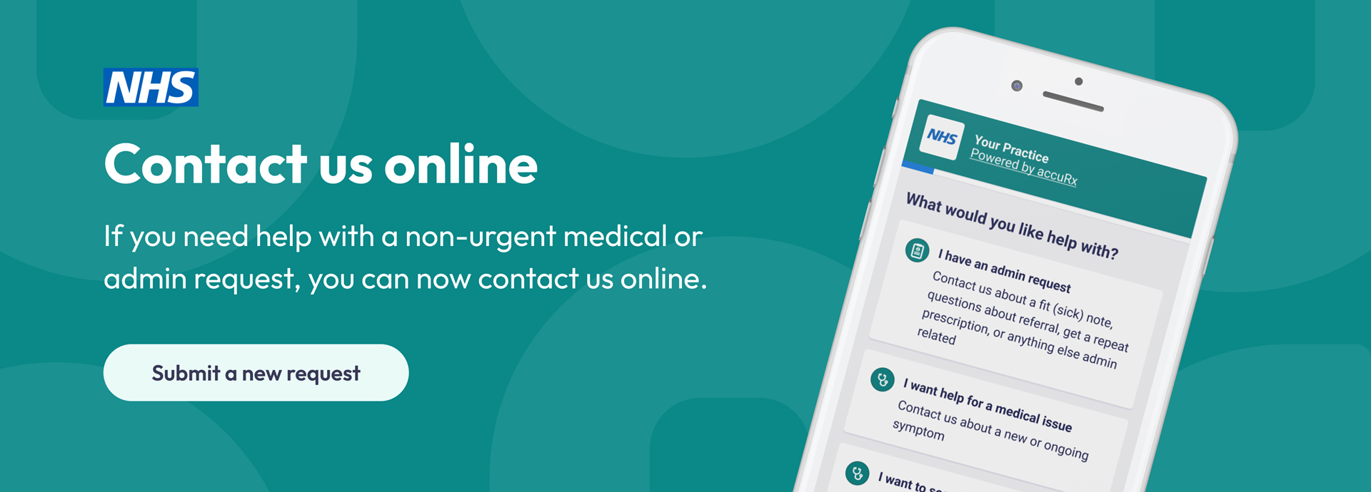 Contact us online, If you need help with a non-urgent medical or admin request, you can now contact us online.